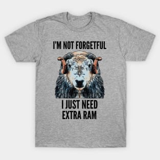 I Need Extra RAM T-Shirt